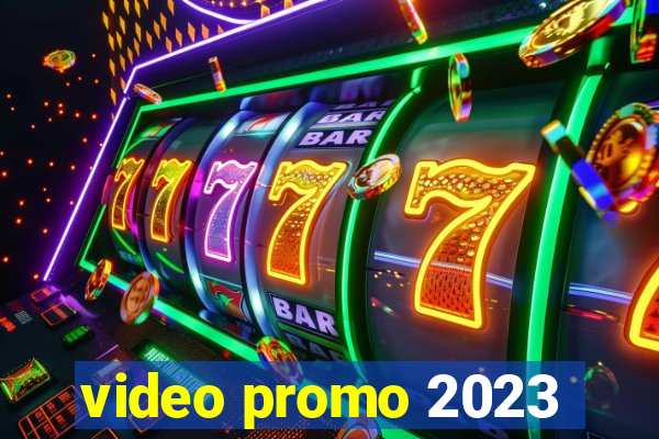 video promo 2023